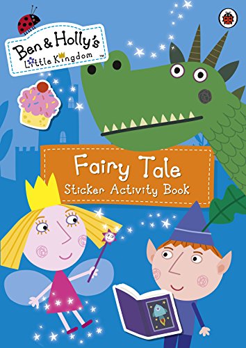 Ben and Holly's Little Kingdom: Fairy Tale Sticker Activity Book
